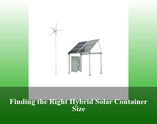 Finding the Right Hybrid Solar Container Size